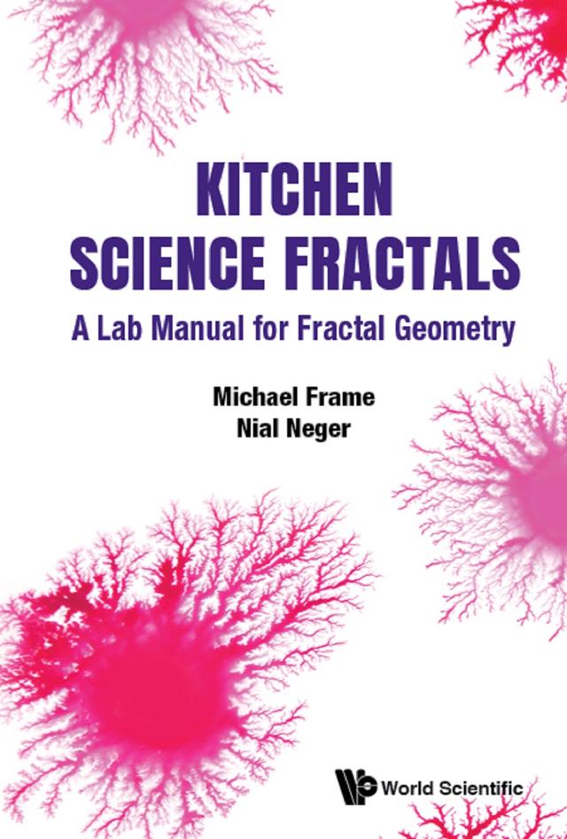 KITCHEN SCIENCE FRACTALS by Michael Frame, Nial Neger