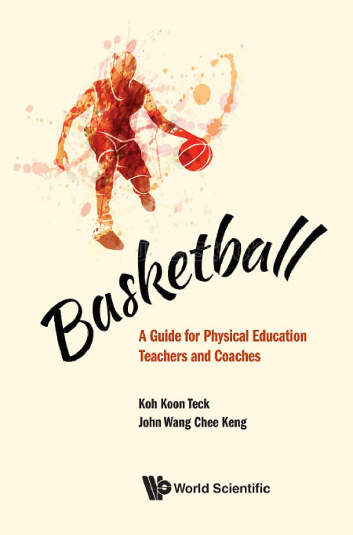 BASKETBALL: A GUIDE FOR PHYSICAL EDUCATION TEACHERS & COACH