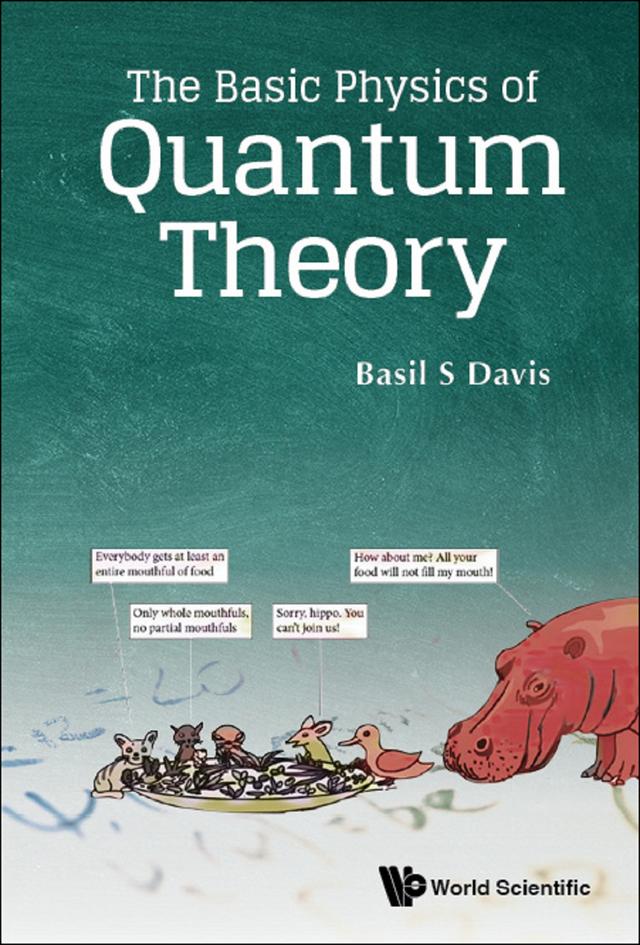 BASIC PHYSICS OF QUANTUM THEORY, THE by Basil S Davis