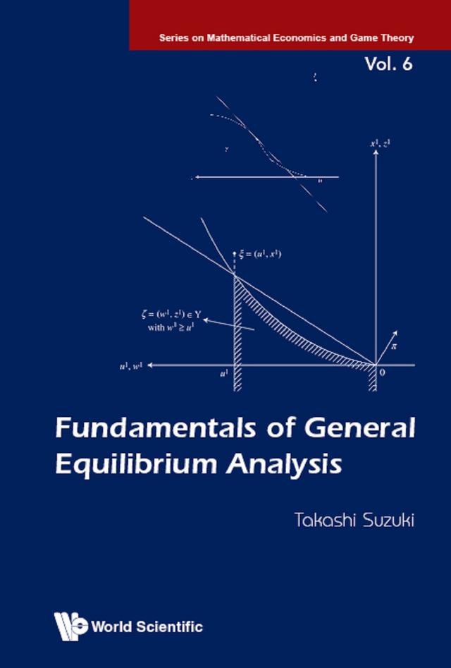 FUNDAMENTALS OF GENERAL EQUILIBRIUM ANALYSIS by Takashi Suzuki