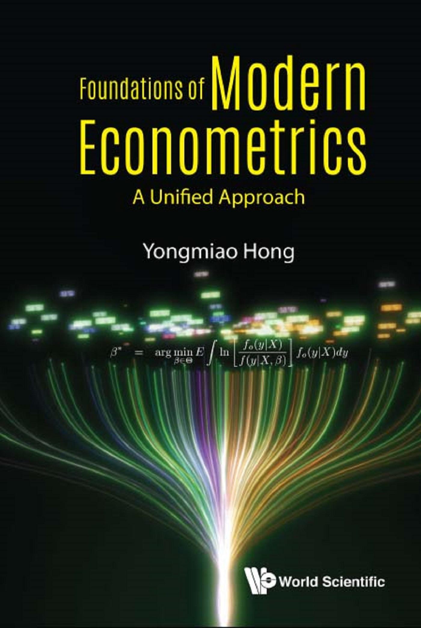 FOUNDATIONS OF MODERN ECONOMETRICS: A UNIFIED APPROACH