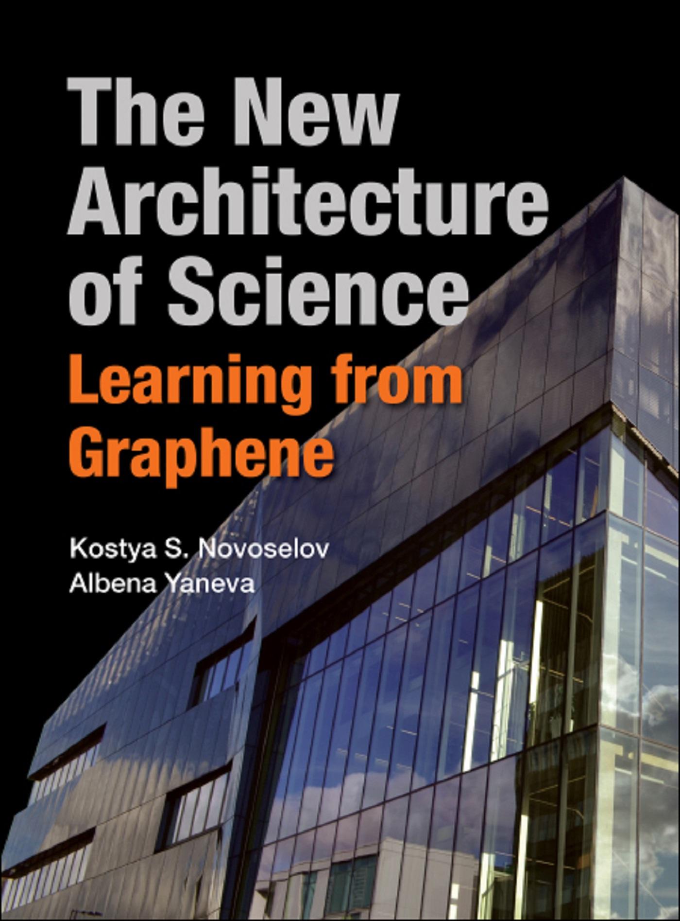NEW ARCHITECTURE OF SCIENCE, THE: LEARNING FROM GRAPHENE