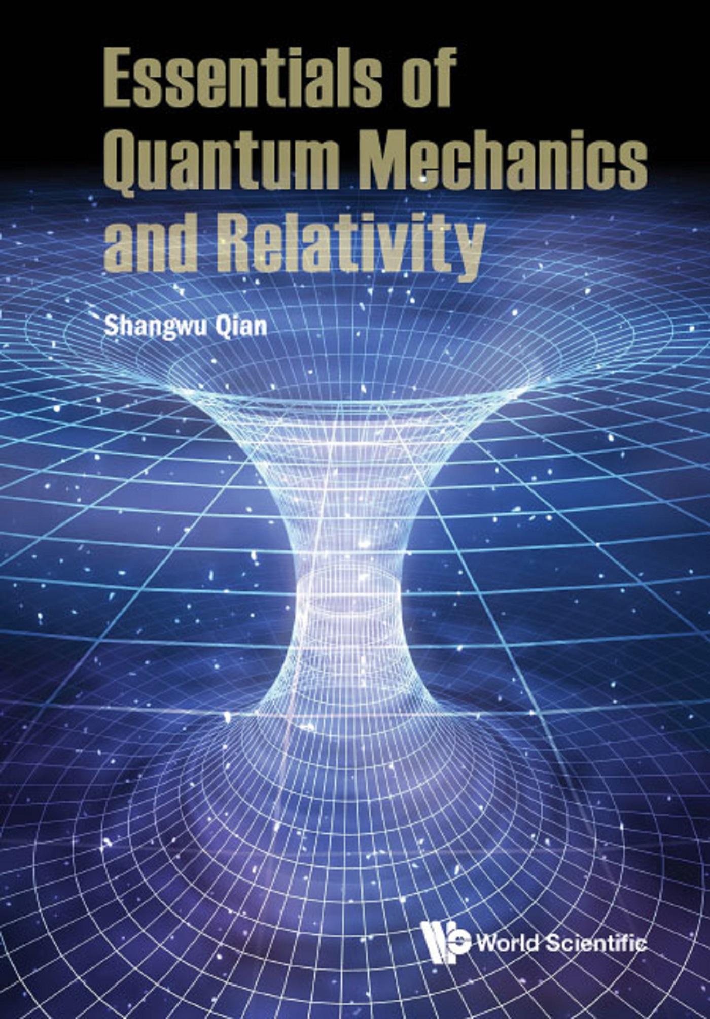 ESSENTIALS OF QUANTUM MECHANICS AND RELATIVITY