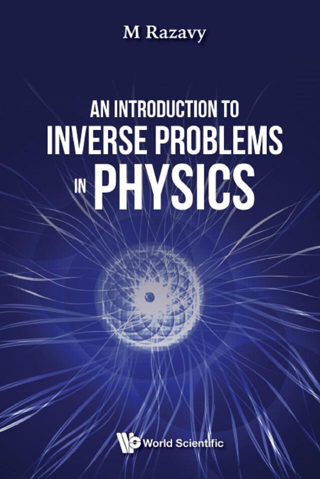 INTRODUCTION TO INVERSE PROBLEMS IN PHYSICS, AN by Mohsen Razavy