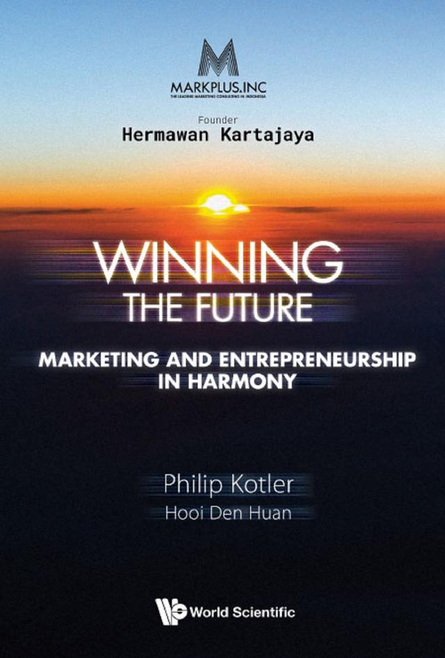 MARKPLUS INC: WINNING THE FUTURE by Den Huan Hooi, Philip Kotler