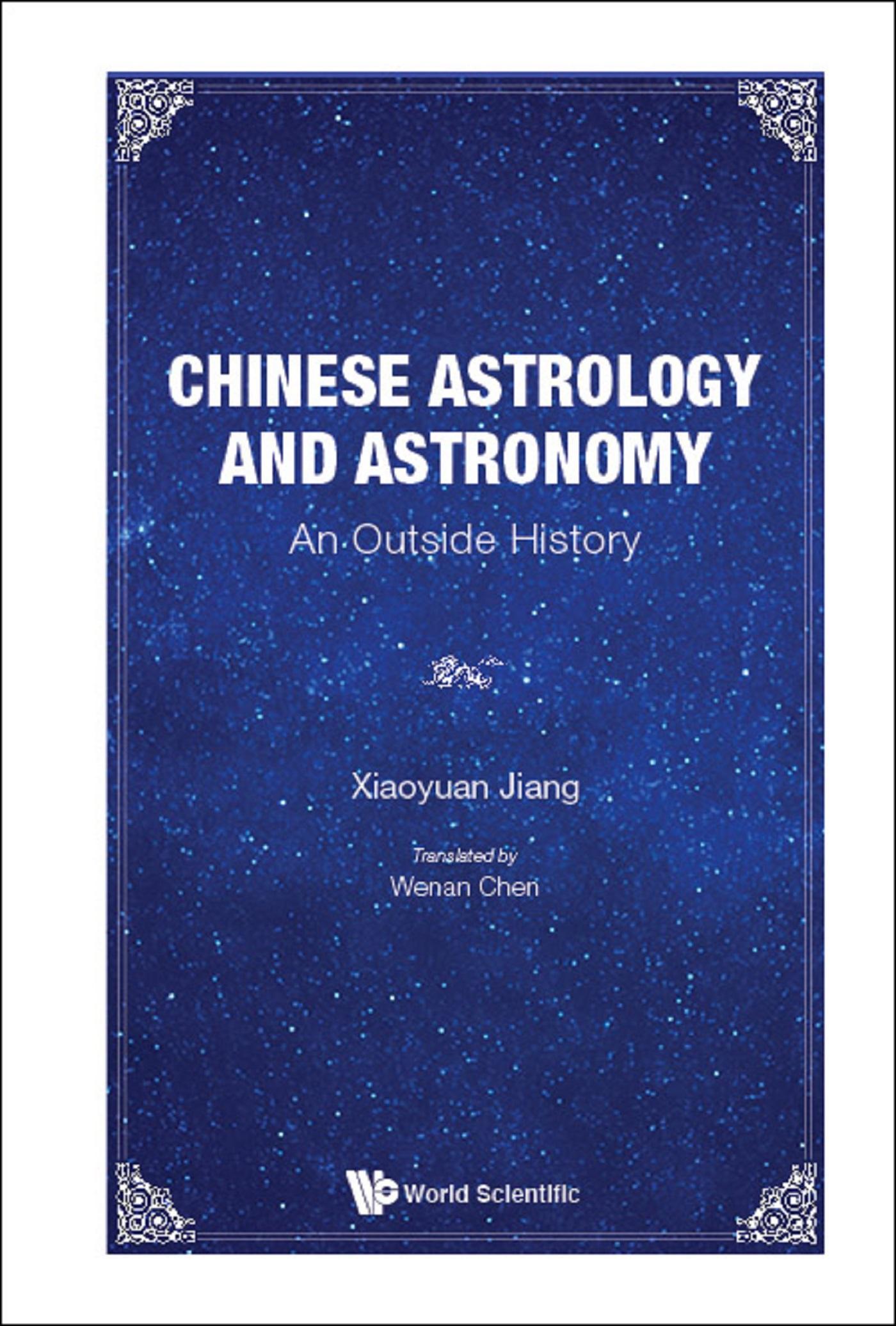 CHINESE ASTROLOGY AND ASTRONOMY: AN OUTSIDE HISTORY