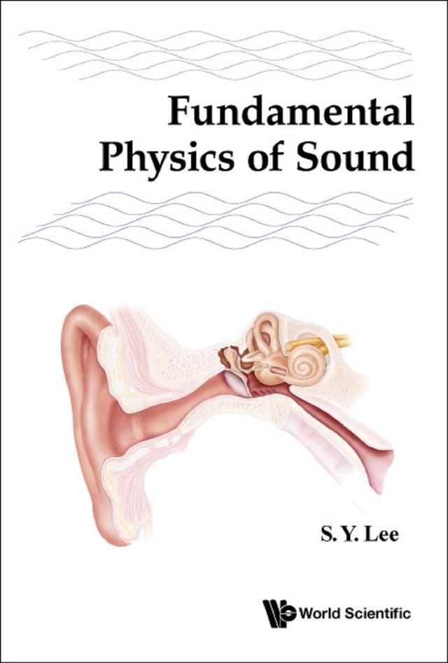 FUNDAMENTAL PHYSICS OF SOUND by Shyh-yuan Lee