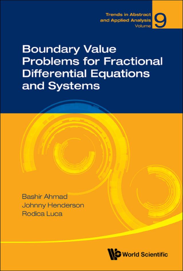 BOUNDARY VALUE PROBLEMS FRACTIONAL DIFFEREN EQUATIONS & SYS by Bashir Ahmad, Johnny L Henderson, Rodica Luca