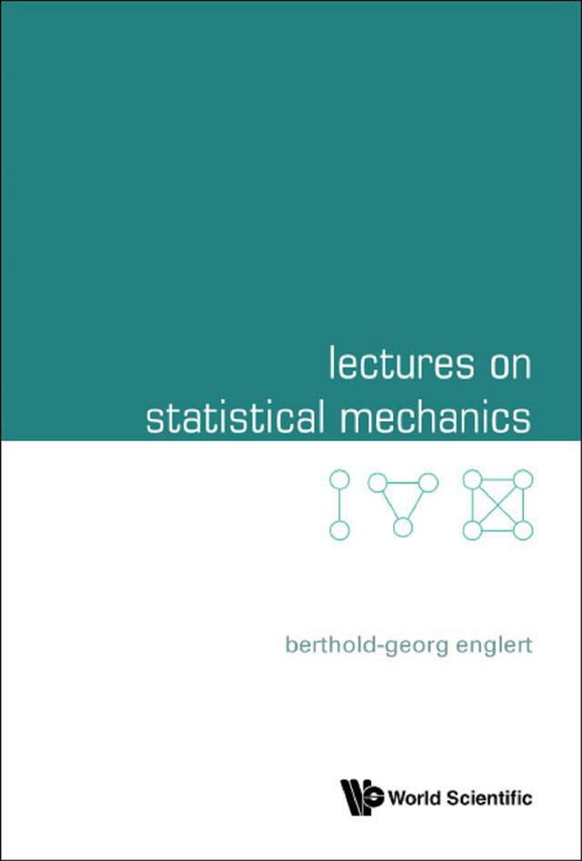 LECTURES ON STATISTICAL MECHANICS by Berthold-georg Englert