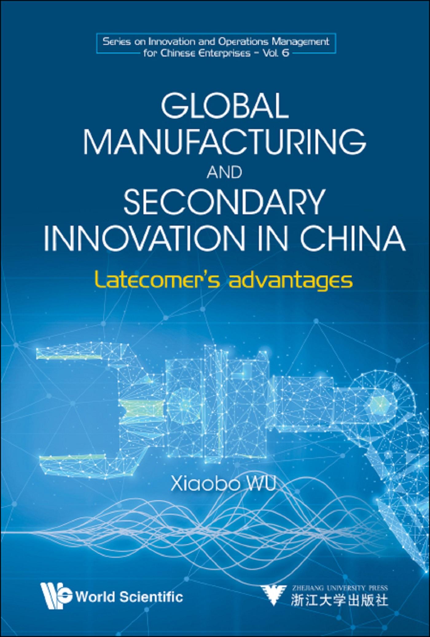 GLOBAL MANUFACTURING AND SECONDARY INNOVATION IN CHINA