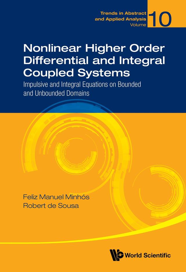 NONLINEAR HIGHER ORDER DIFFERENTIAL & INTEGRAL COUPLED SYS by Feliz Manuel Minhós, Robert de Sousa