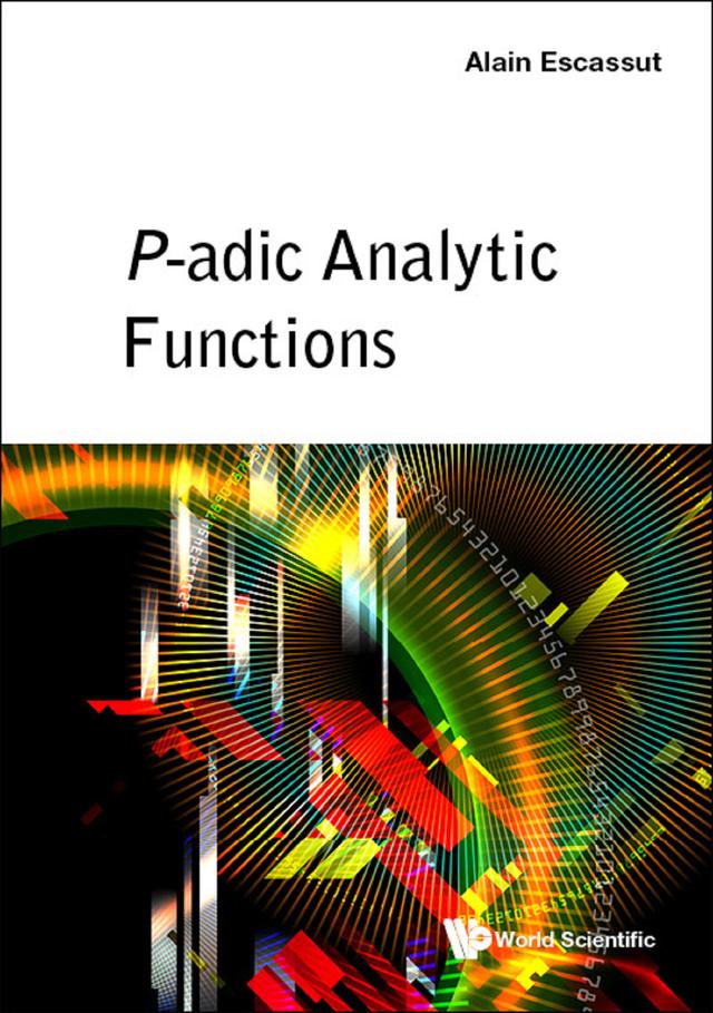 P-ADIC ANALYTIC FUNCTIONS by Alain Escassut