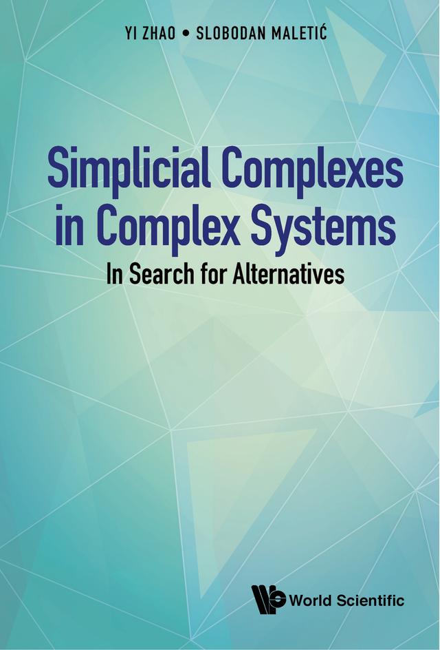 SIMPLICIAL COMPLEXES IN COMPLEX SYSTEMS by Slobodan Maletić, Yi Zhao