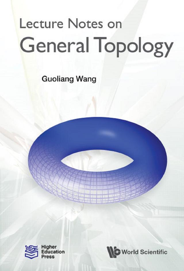 LECTURE NOTES ON GENERAL TOPOLOGY by Guoliang Wang