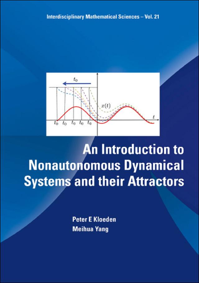 INTRO TO NONAUTONOMOUS DYNAMICAL SYSTEMS & THEIR ATTRACTOR by Meihua Yang, Peter Kloeden