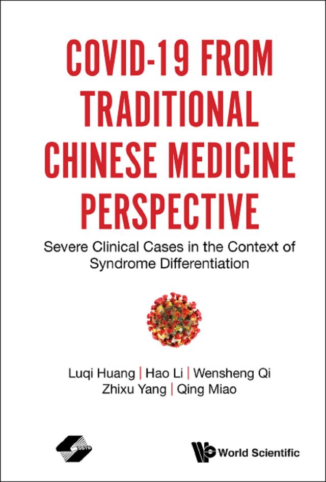 COVID-19 FROM TRADITIONAL CHINESE MEDICINE PERSPECTIVE by Hao Li, Luqi Huang, Qing Miao, Wensheng Qi, Zhixu Yang