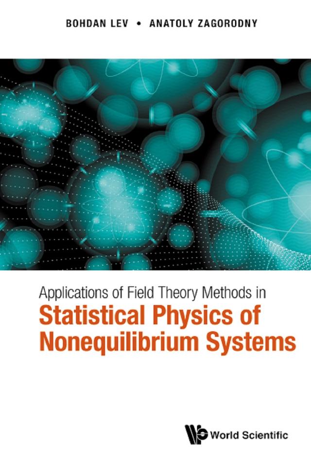 APPLN FIELD THEORY METHODS STATISTICAL PHY NONEQUILIBRIU SYS by Anatoly G Zagorodny, Bohdan I Lev