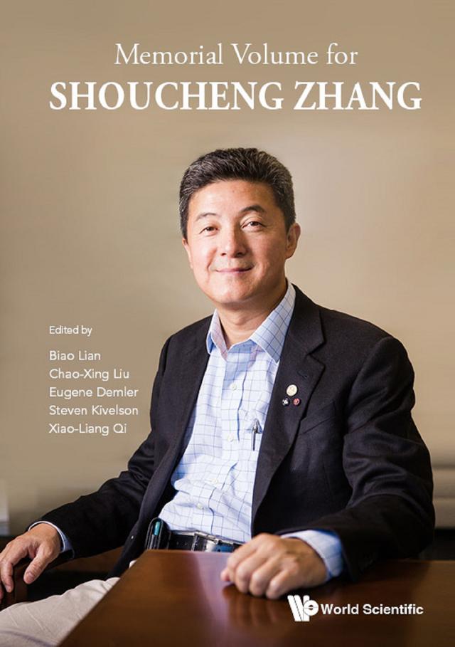 MEMORIAL VOLUME FOR SHOUCHENG ZHANG by Biao Lian, Chao Xing Liu, Eugene Demler, Steven Kivelson, Xiaoliang Qi