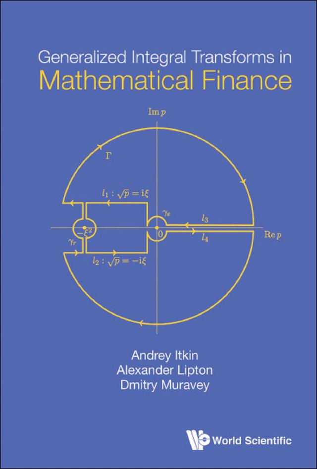 GENERALIZED INTEGRAL TRANSFORMS IN MATHEMATICAL FINANCE by Alexander Lipton, Andrey Itkin, Dmitry Muravey