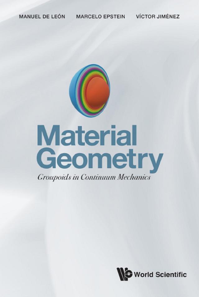 MATERIAL GEOMETRY: GROUPOIDS IN CONTINUUM MECHANICS by Manuel De Leon, Marcelo Epstein, Victor Manuel Jimenez