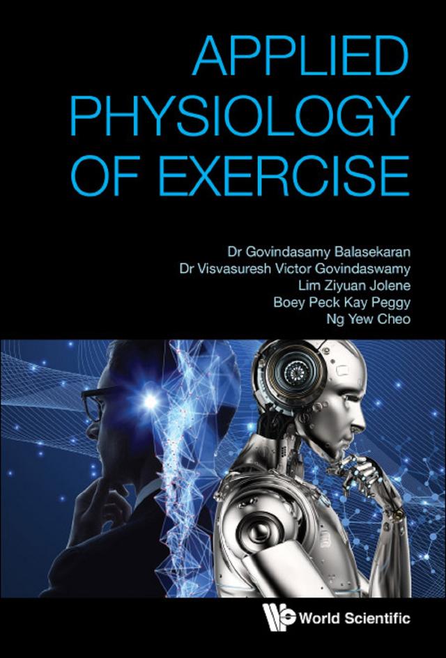 APPLIED PHYSIOLOGY OF EXERCISE by G Balasekaran, Jolene Ziyuan Lim, Peggy Peck Kay Boey, Visvasuresh Victor Govindaswamy, Yew Cheo Ng