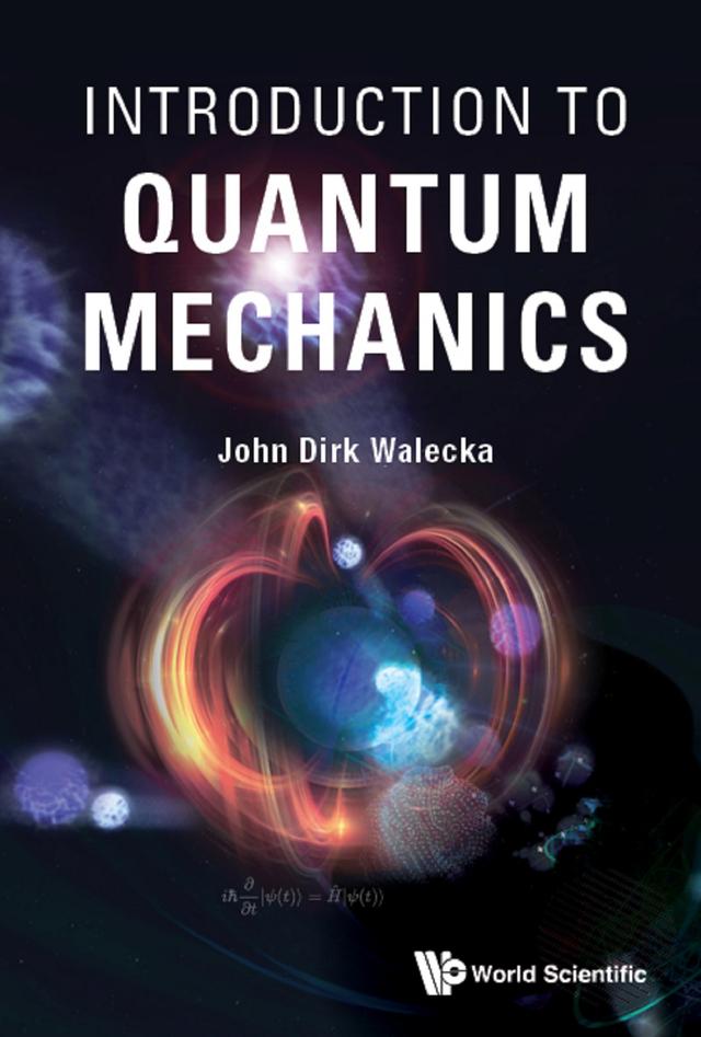 INTRODUCTION TO QUANTUM MECHANICS by John Dirk Walecka