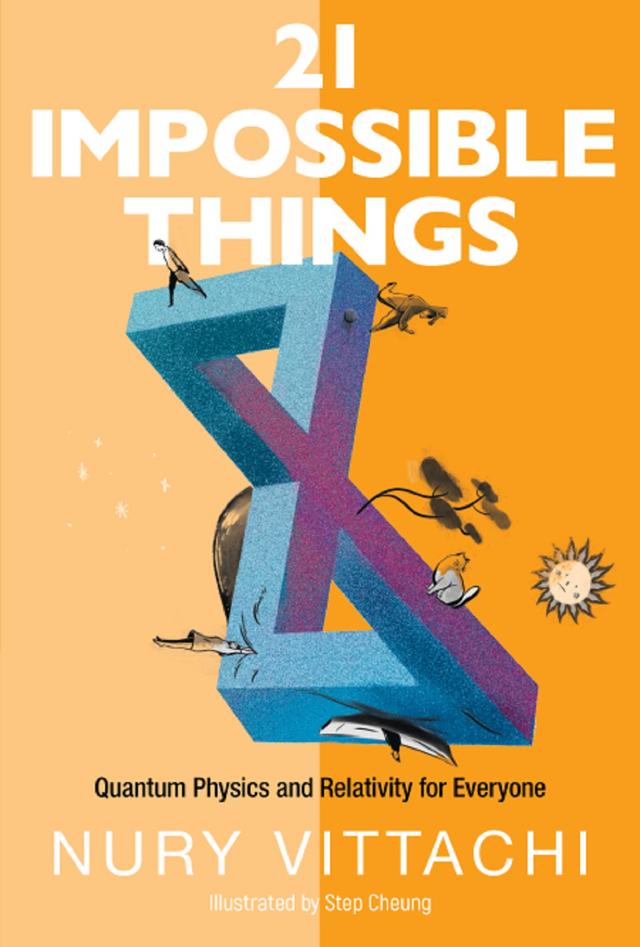 21 IMPOSSIBLE THINGS by Nury Vittachi, Step Cheung