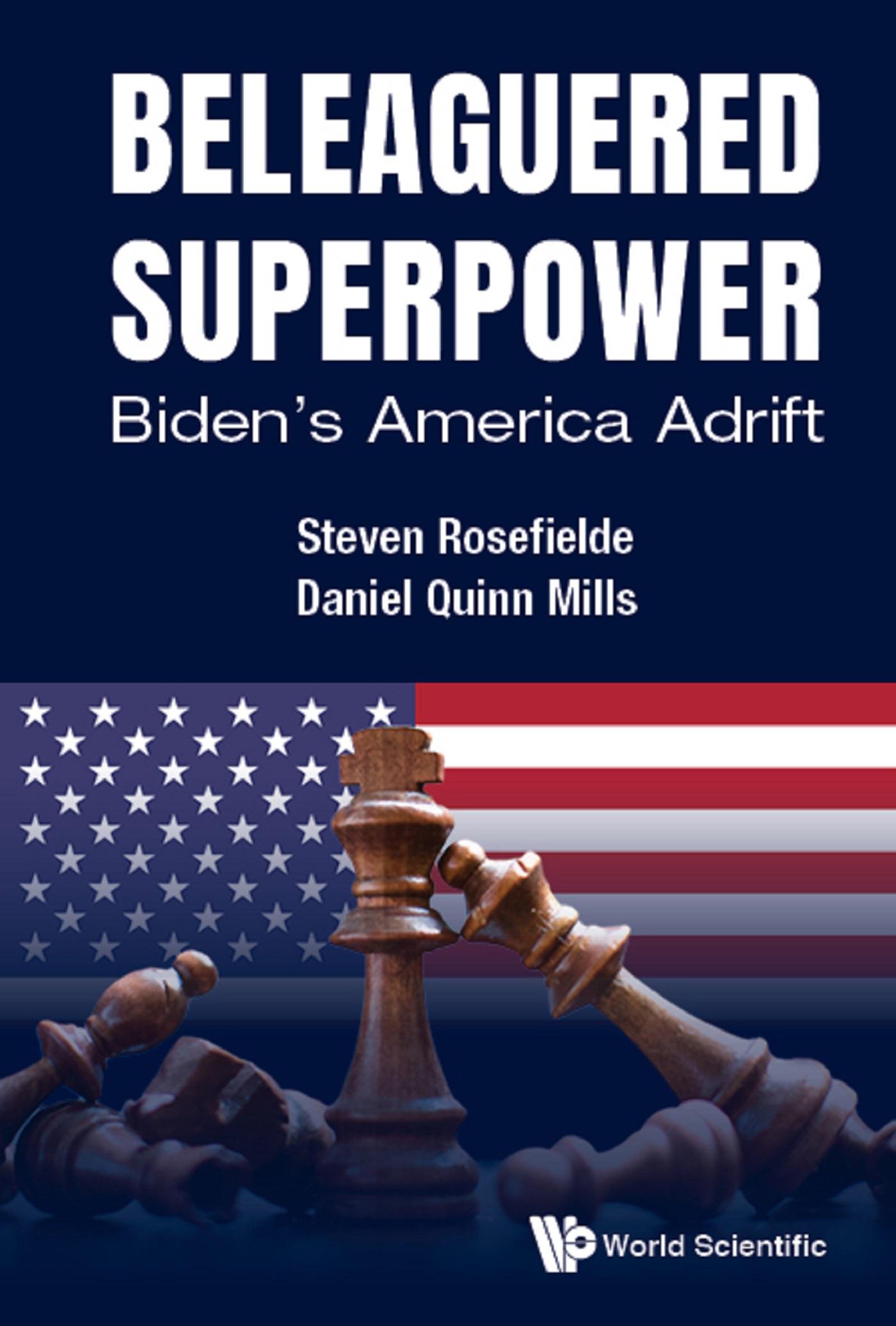 BELEAGUERED SUPERPOWER: BIDEN'S AMERICA ADRIFT