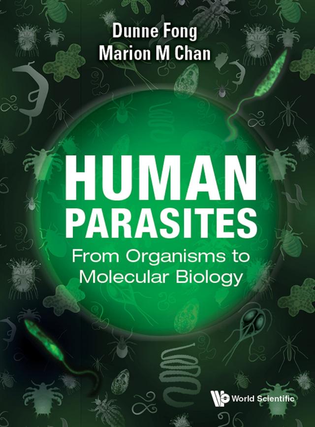 HUMAN PARASITES: FROM ORGANISMS TO MOLECULAR BIOLOGY by Dunne Fong, Marion M Chan