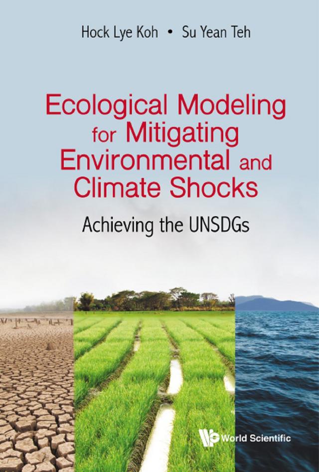 ECOLOGICAL MODEL MITIGATING ENVIRONMENTAL & CLIMATE SHOCKS by Hock Lye Koh, Su Yean Teh