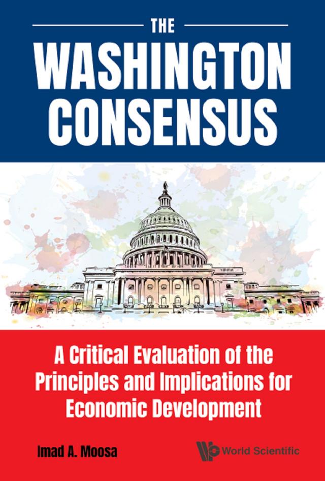 WASHINGTON CONSENSUS, THE by Imad A Moosa