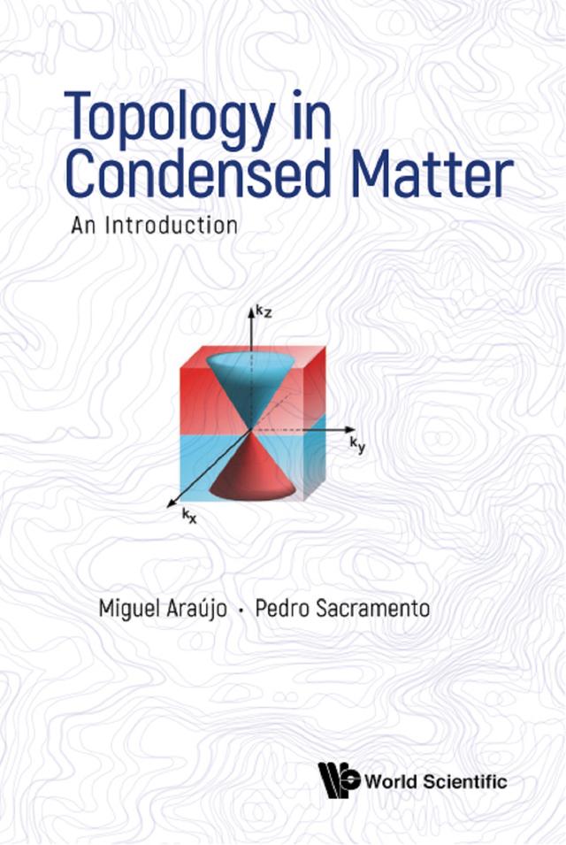 TOPOLOGY IN CONDENSED MATTER: AN INTRODUCTION by Miguel A N Araujo, Pedro Sacramento