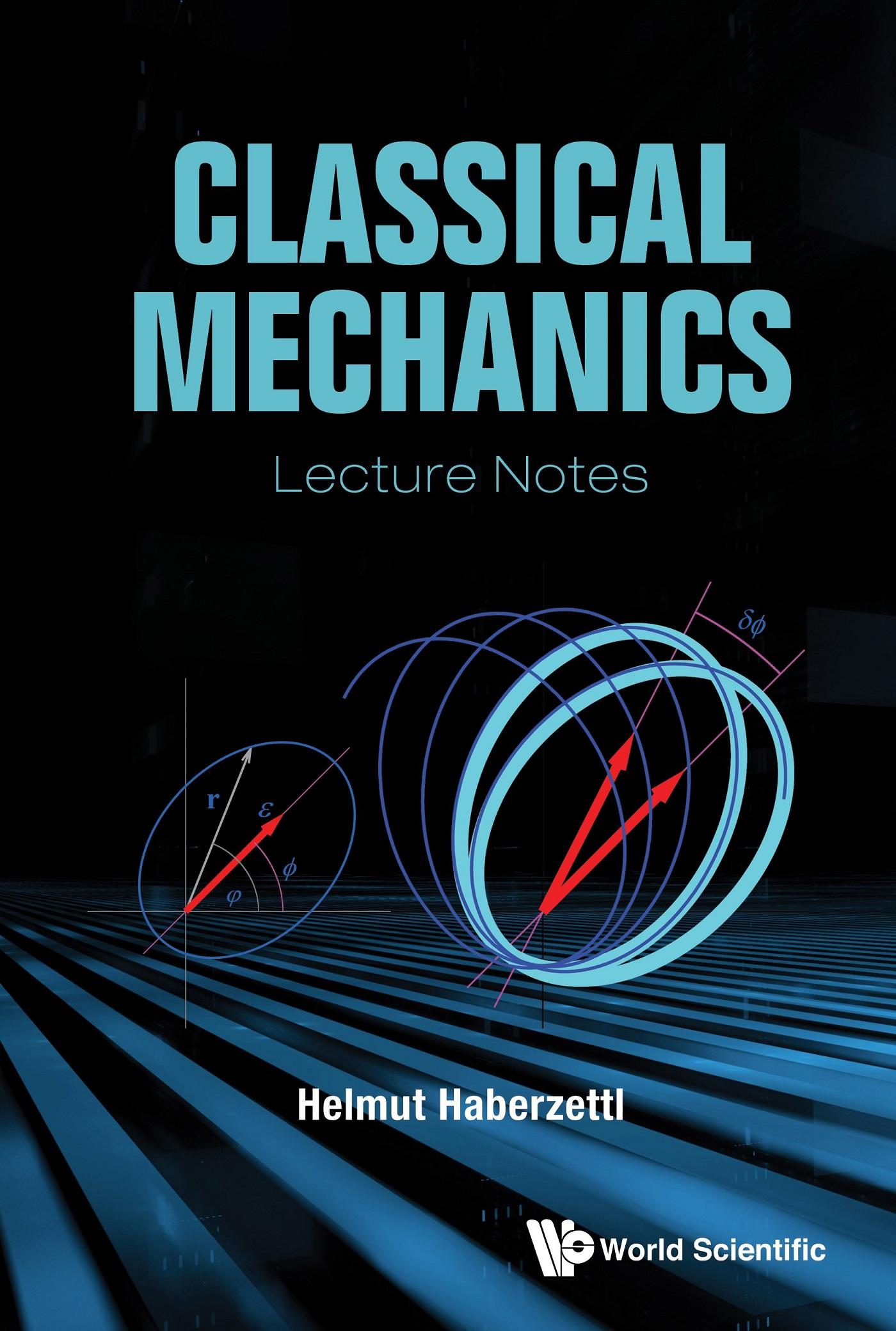 CLASSICAL MECHANICS: LECTURE NOTES