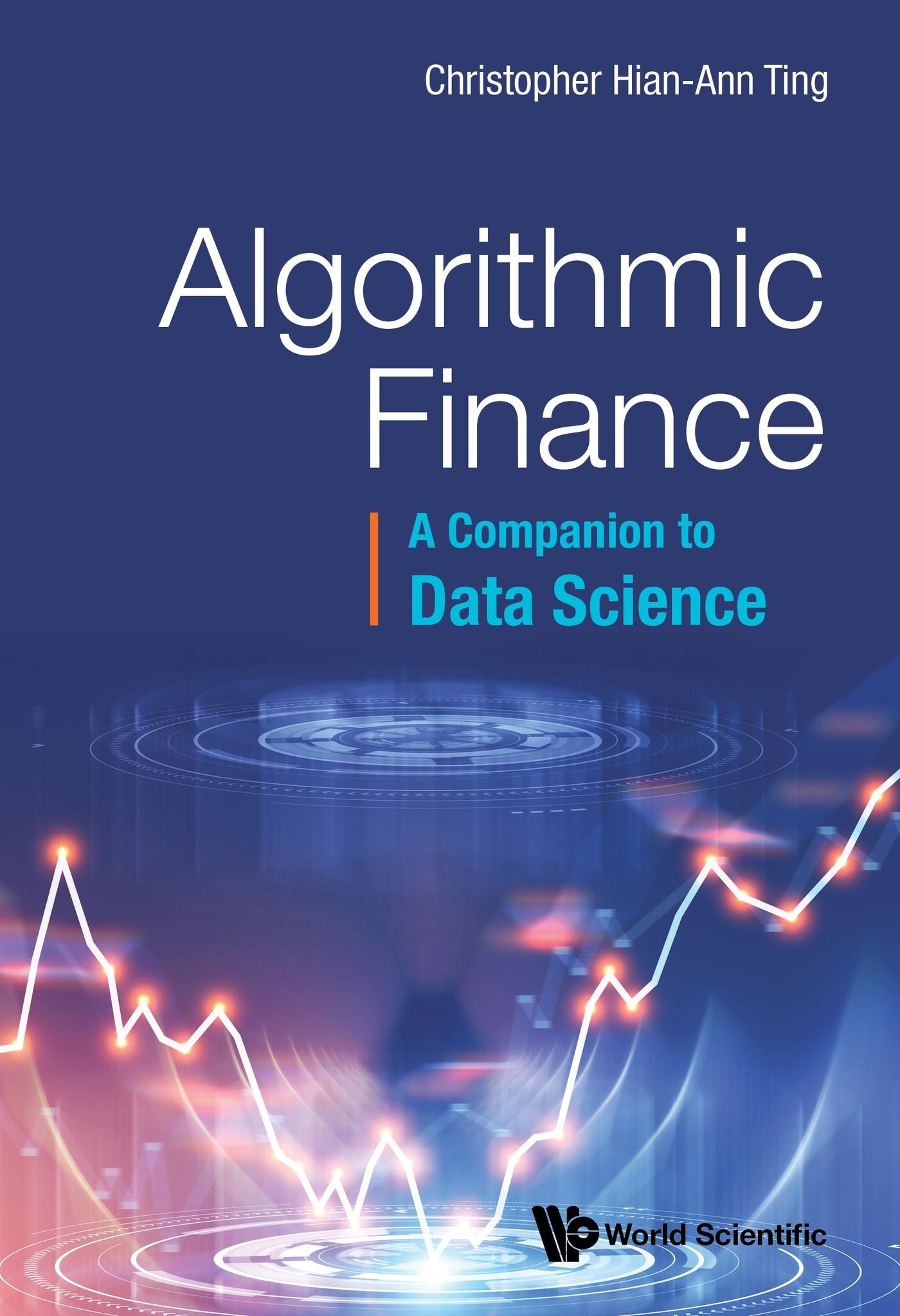 ALGORITHMIC FINANCE: A COMPANION TO DATA SCIENCE