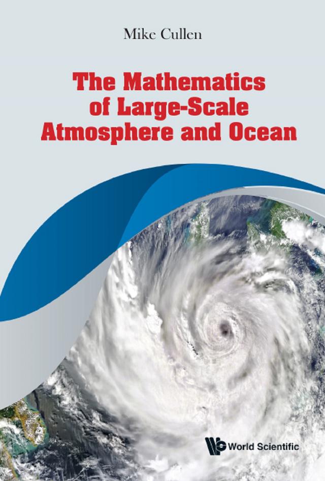 MATHEMATICS OF LARGE-SCALE ATMOSPHERE AND OCEAN, THE by Michael John Priestley Cullen
