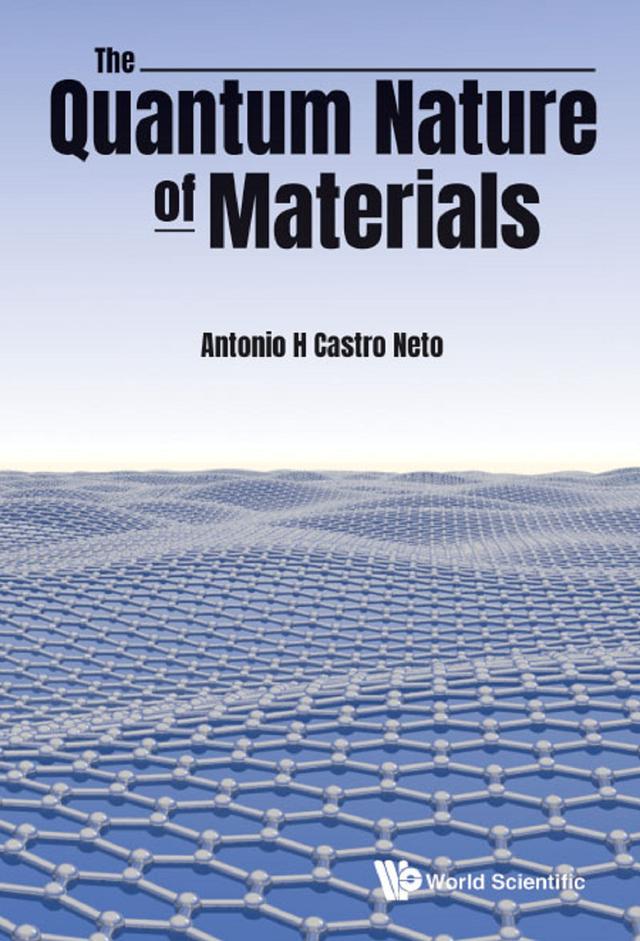 QUANTUM NATURE OF MATERIALS, THE by Antonio H Castro Neto