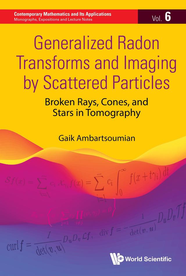 GENERALIZED RADON TRANSFORMS & IMAGING BY SCATTER PARTICLES by Gaik Ambartsoumian