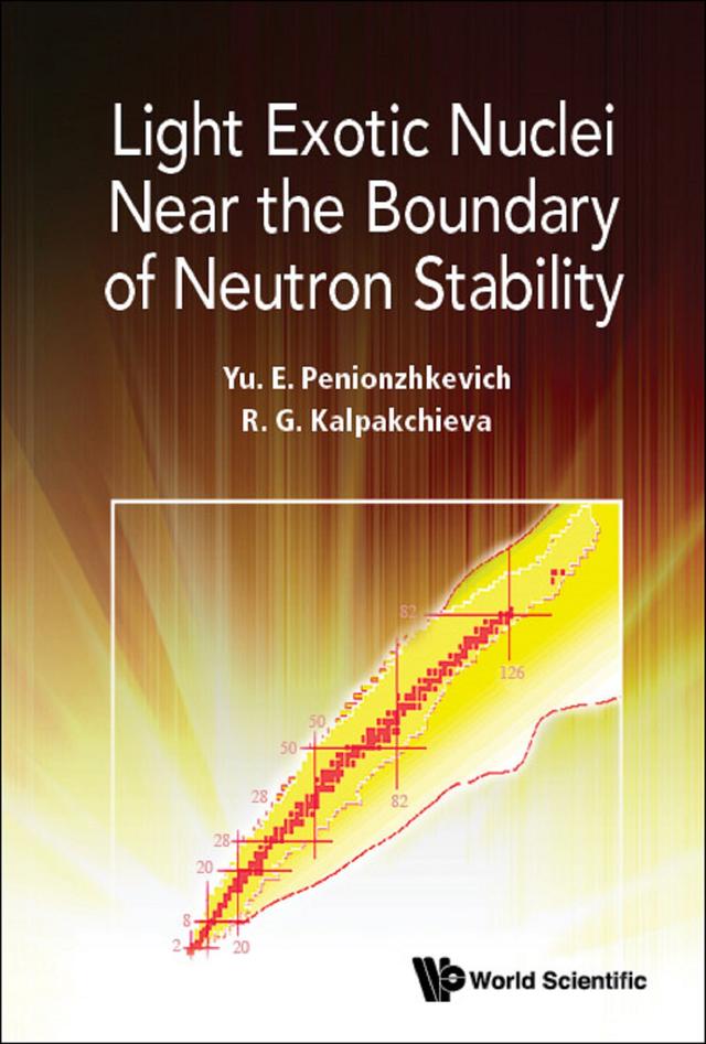 LIGHT EXOTIC NUCLEI NEAR THE BOUNDARY OF NEUTRON STABILITY by Rumiana Kalpakchieva, Yuri Erastovich Penionzhkevich