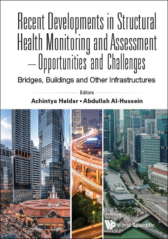 RECENT DEVELOPMENTS STRUCTURAL HEALTH MONITOR & ASSESSMENT by Abdullah Abdulamir Abdullah Al-hussein, Achintya Haldar