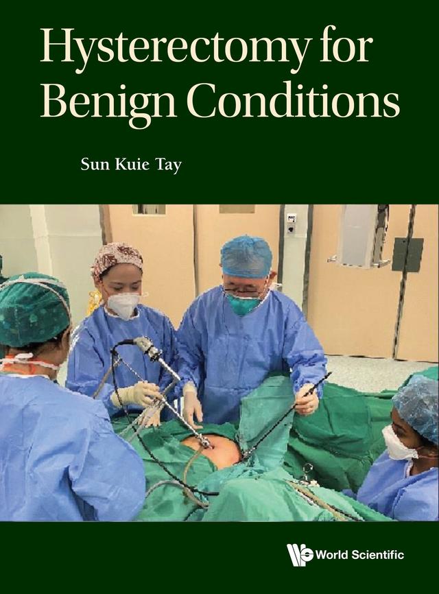 HYSTERECTOMY FOR BENIGN CONDITIONS by Sun Kuie Tay