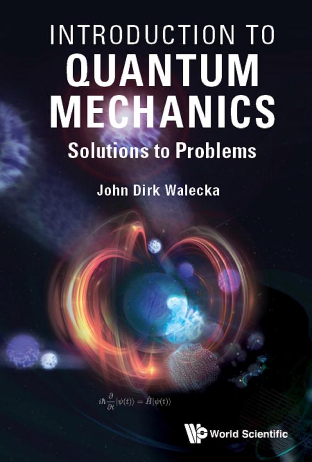 INTRODUCTION TO QUANTUM MECHANICS by John Dirk Walecka