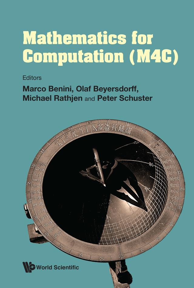 MATHEMATICS FOR COMPUTATION (M4C) by Marco Benini, Michael Rathjen, Olaf Beyersdorff, Peter Schuster