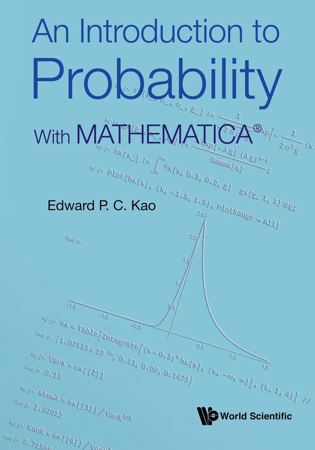 INTRODUCTION TO PROBABILITY, AN: WITH MATHEMATICA by Edward P C Kao