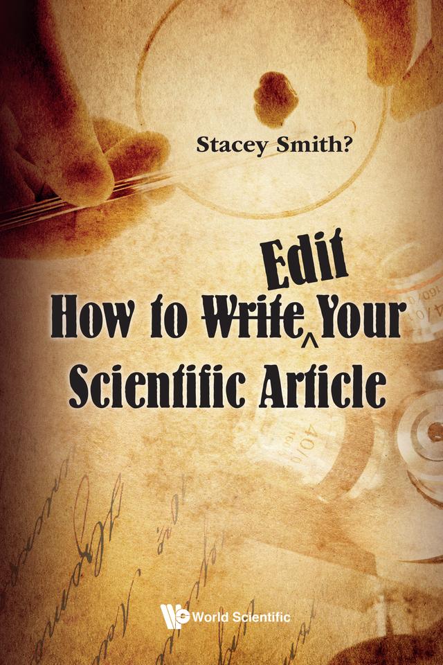 HOW TO WRITE EDIT YOUR SCIENTIFIC ARTICLE by Stacey Smith?