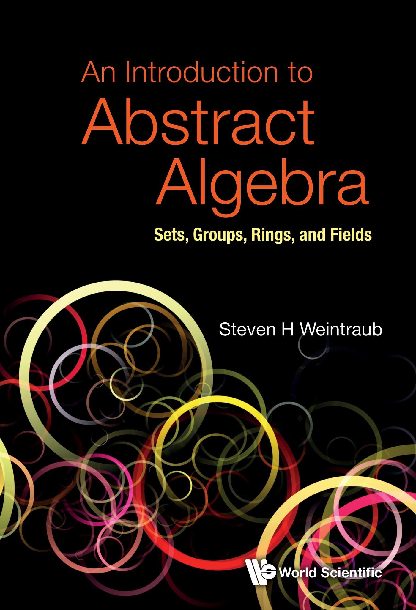 INTRODUCTION TO ABSTRACT ALGEBRA, AN