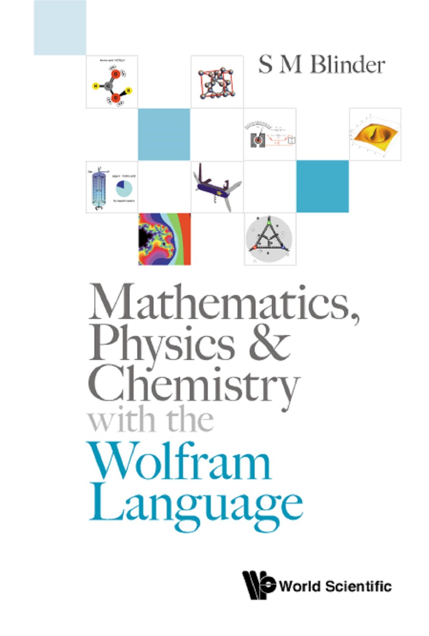 MATHEMATICS, PHYSICS & CHEMISTRY WITH WOLFRAM LANGUAGE