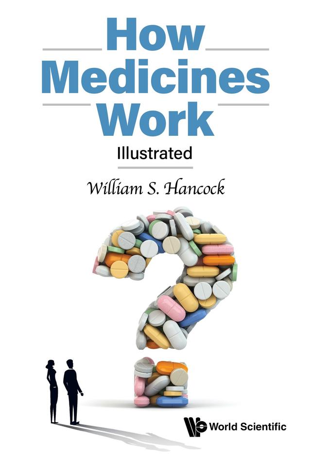 HOW MEDICINES WORK: ILLUSTRATED by William S Hancock