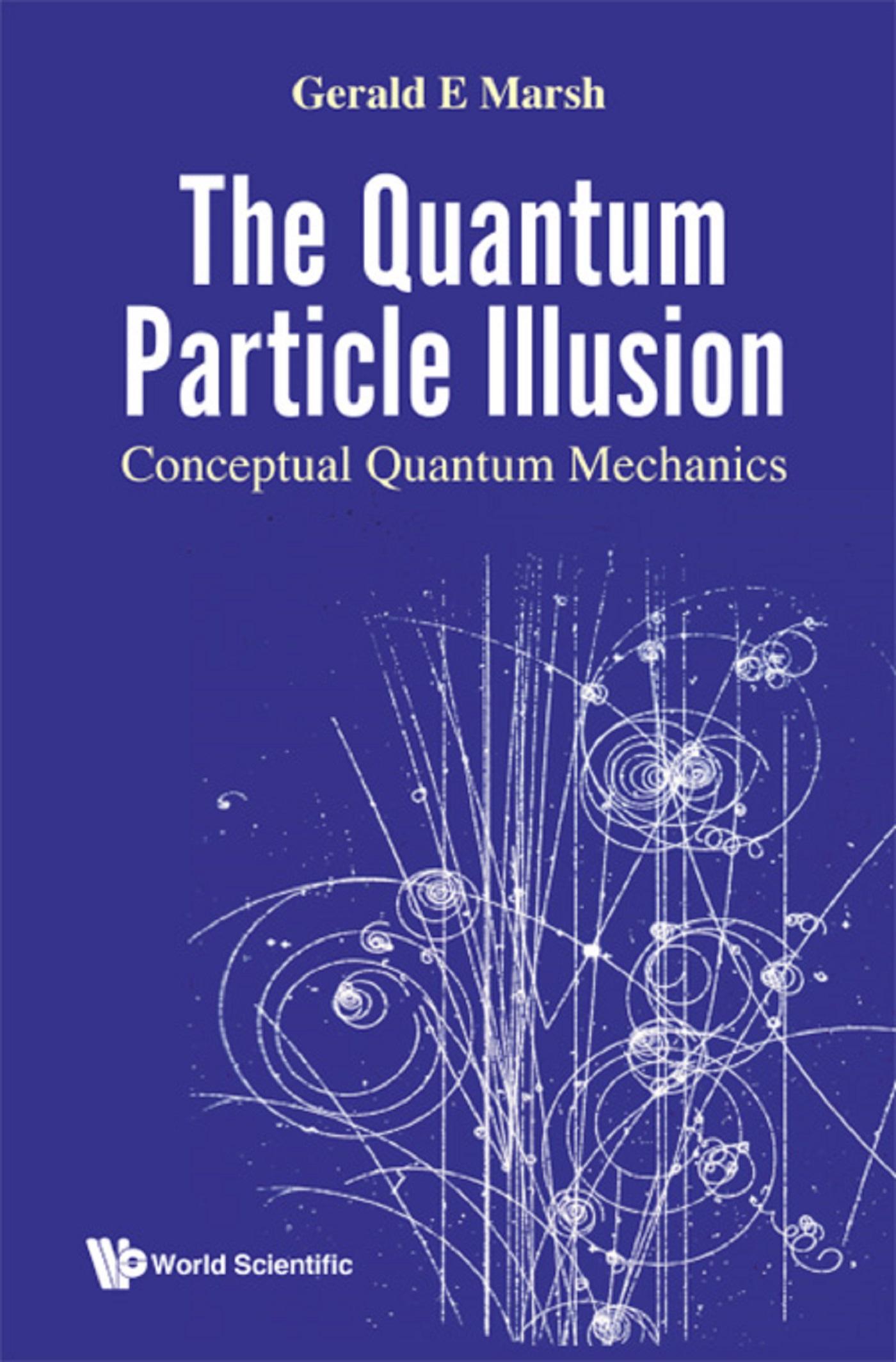 QUANTUM PARTICLE ILLUSION, THE: CONCEPTUAL QUANTUM MECHANICS