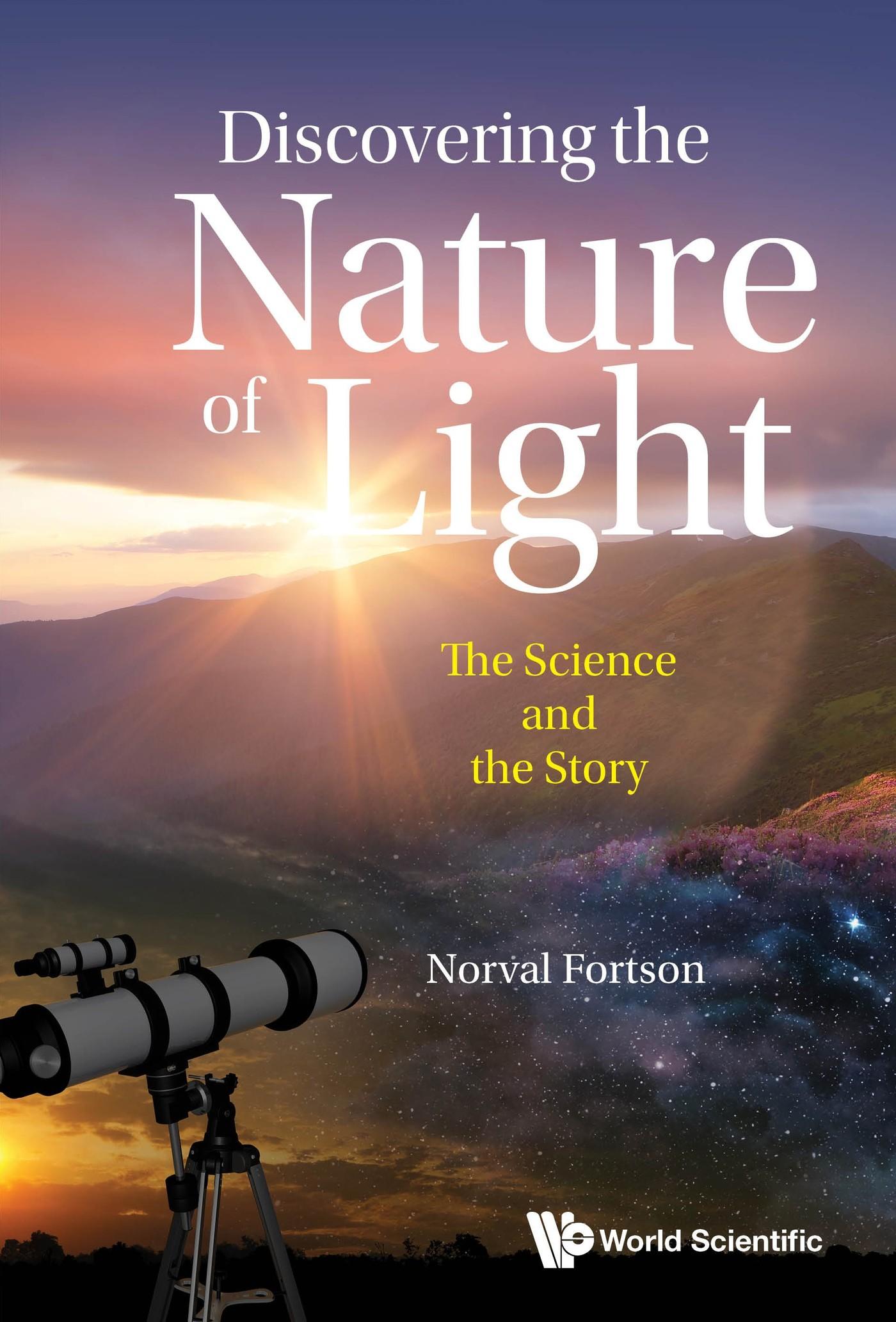 DISCOVERING THE NATURE OF LIGHT: THE SCIENCE AND THE STORY