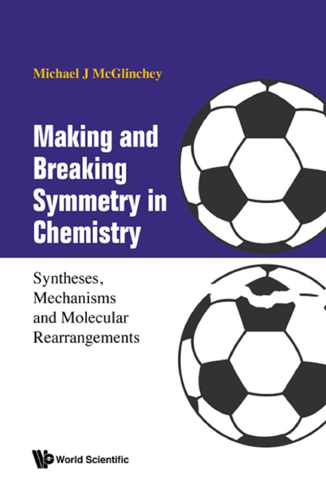 MAKING AND BREAKING SYMMETRY IN CHEMISTRY by Michael J McGlinchey